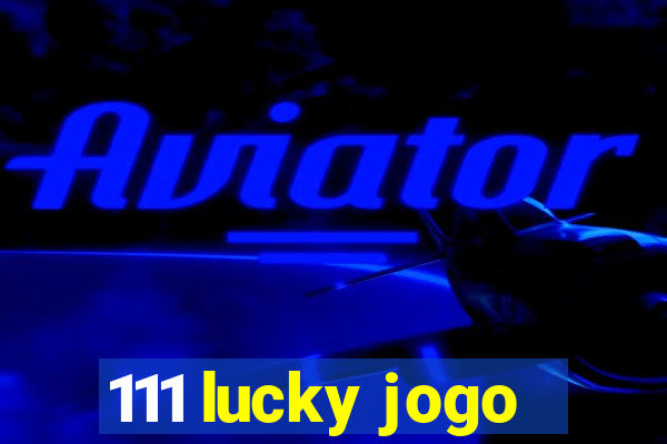 111 lucky jogo